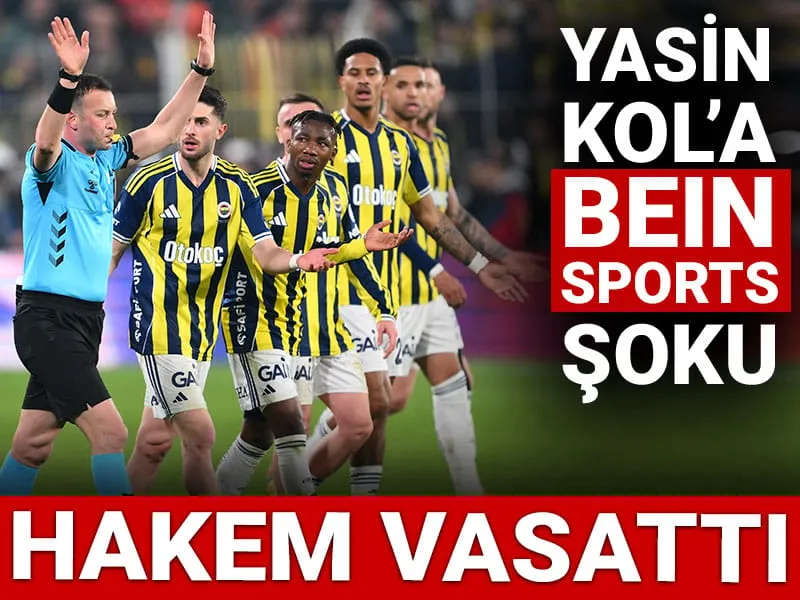 Derbi Tartışmaları: Yasin Kol'a beIN Sports Yorumu!