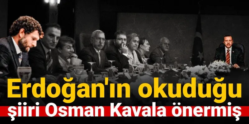 Erdoğan'ın Okuduğu Şiir: Sır Perdesi Aralandı! Kavala mı Önerdi?