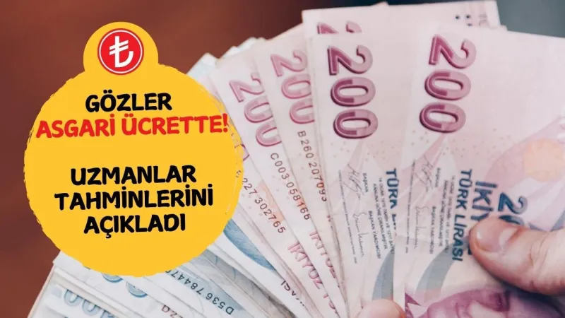 Gözler asgari ücrete çevrildi! 2026'da ne kadar olacak?