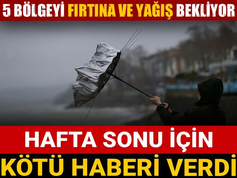 5 Bölge Alarmda! Hafta Sonu Fırtına ve Yağış Geliyor