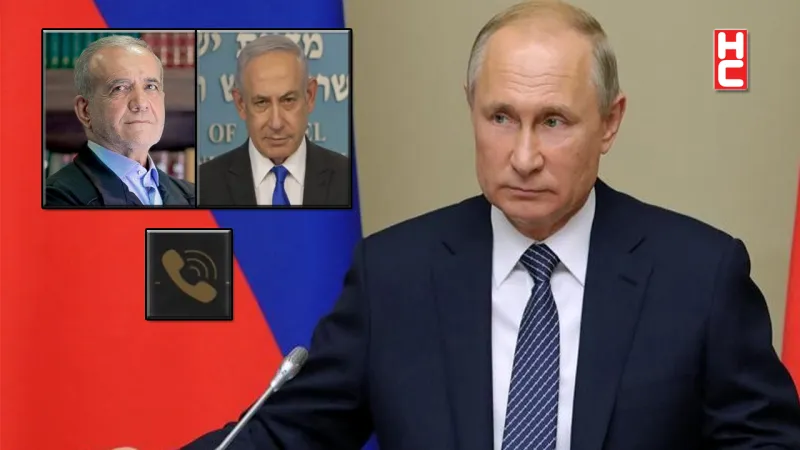 İsrail-İran gerilimi: Putin, Pezeşkiyan ve Netanyahu ile görüştü