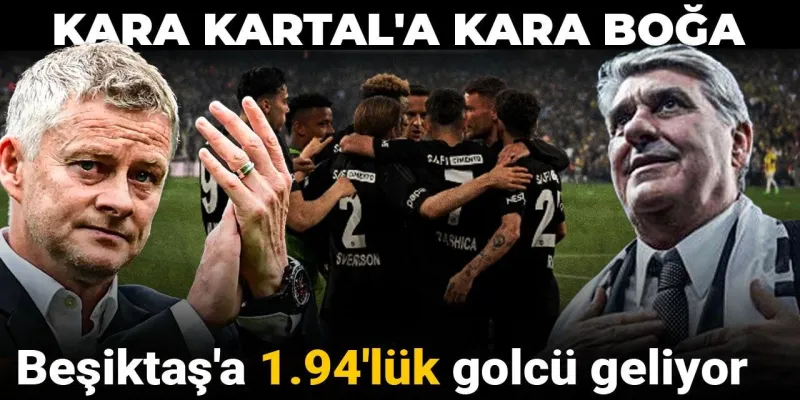 Beşiktaş'a Dev Golcü Mü Geliyor? Kara Boğa Lakaplı Yıldız Transferi!